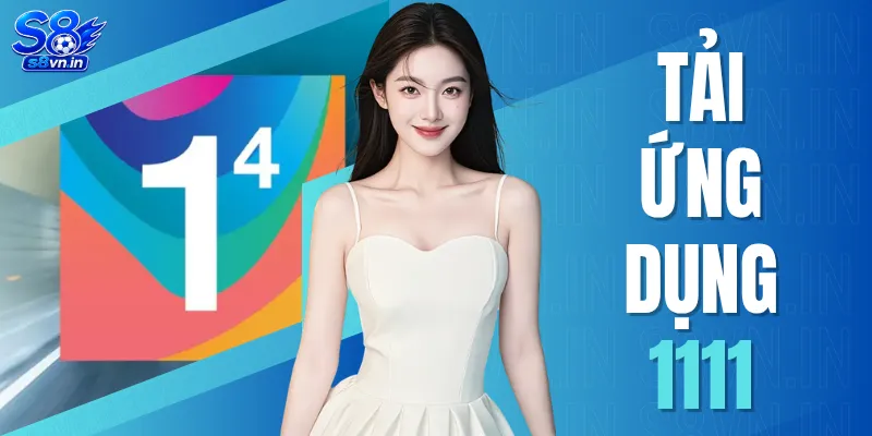 Tải Ứng Dụng 1111 Cùng S8 Bứt Phá Tốc Độ Mạng Toàn Diện 1 Tải Ứng Dụng 1111